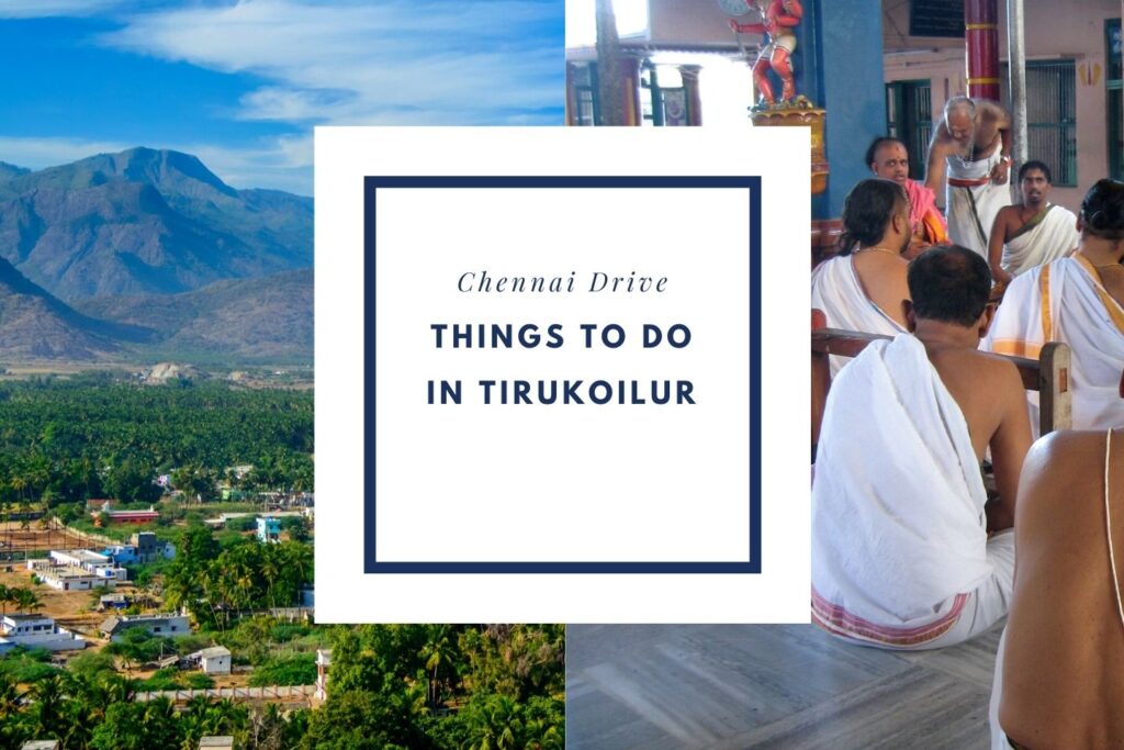 Things to do in Tirukkoyilur on your road trip with a Private Taxi from Chennai Drive